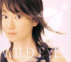 Nana Mizuki : Wild Eyes